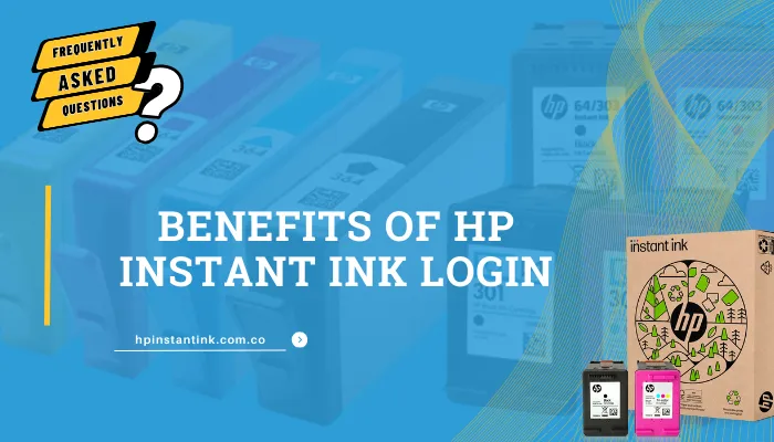 Benefits of HP Instant Ink Login