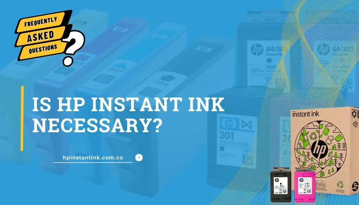 Is Hp Instant Ink Necessary?