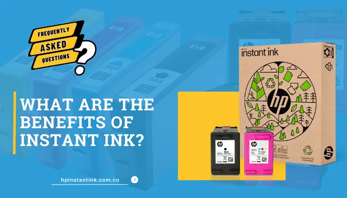 What Are The Benefits Of Instant Ink