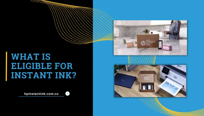 What Is Eligible For Instant Ink?